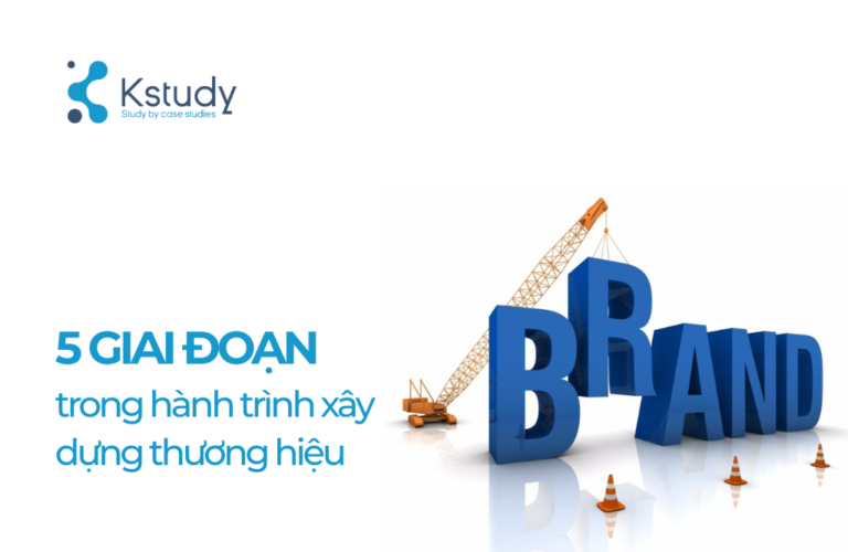 5 giai đoạn cơ bản trong hành trình xây dựng thương hiệu