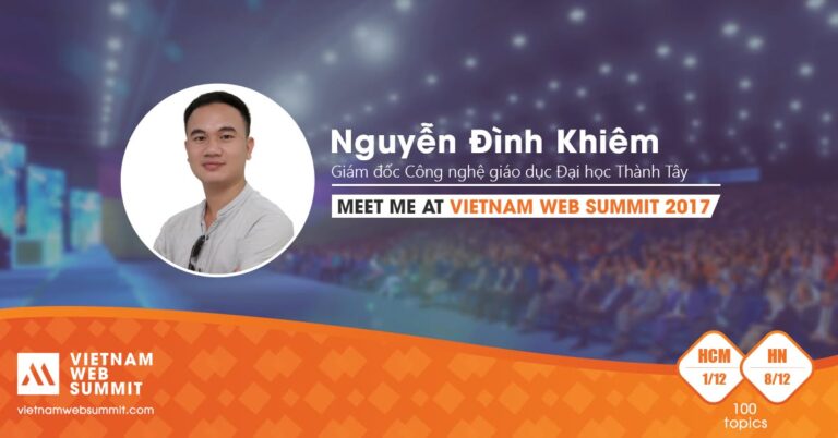 Diễn giả Nguyễn Đình Khiêm - ĐH Phenikaa - Vietnam Web Summit 2017