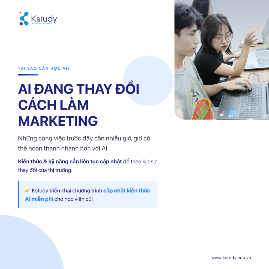 Học AI Marketing tại Kstudy với chương trình cập nhật kiến thức AI miễn phí dành cho học viên cũ. Nâng cao kỹ năng AI, tối ưu hiệu suất làm việc và theo kịp xu hướng Digital Marketing mới nhất.
